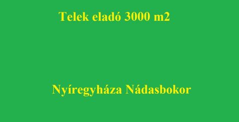 Eladó Telek 4400 Nyíregyháza , Nádasbokor